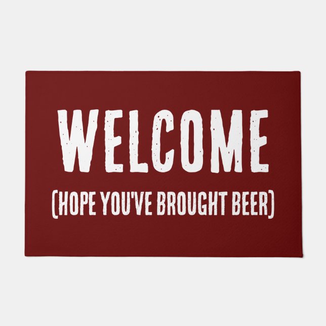 Hope you've brought Beer Welcome Doormat (Front)
