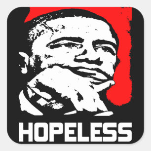 Hopeless: Barack Obama! Square Sticker