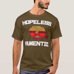 Hopeless Ramentic Cute Funny Ramen  T-Shirt
