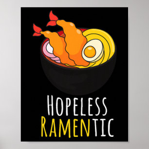 Hopeless Ramentic Cute Kawaii Ramen Noodles Pun  Poster