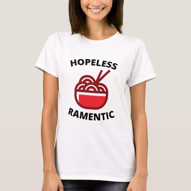 Hopeless Ramentic   T-Shirt (Front)