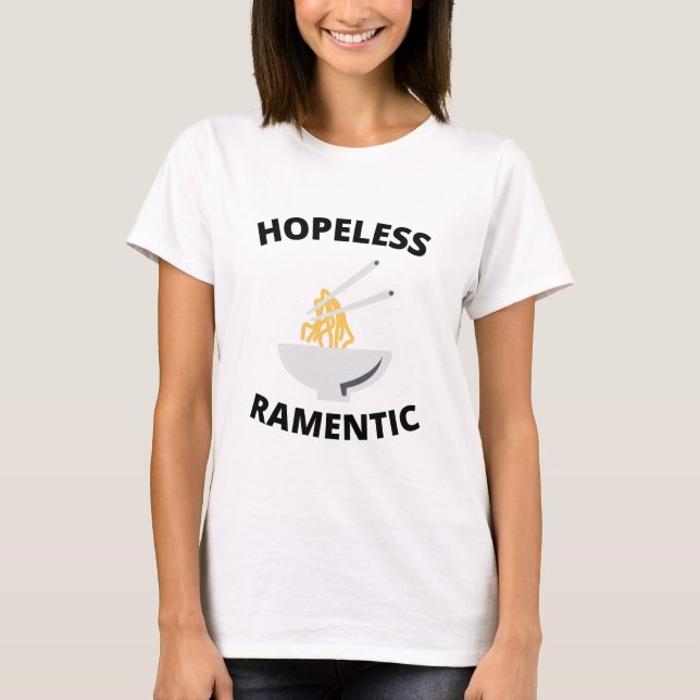 Hopeless Ramentic  T-Shirt (Front)
