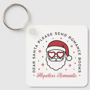 Hopeless romantic dear Santa funny book lover Key Ring