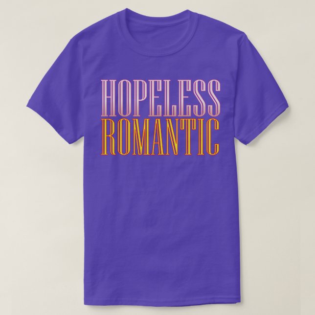 Hopeless Romantic T-Shirt (Design Front)