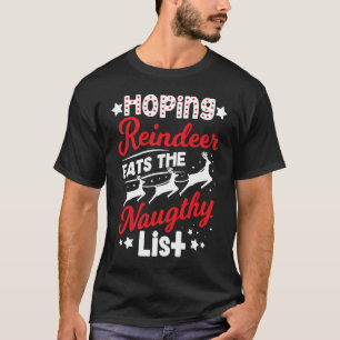Hoping Reindeer Eats The Naughty List Christmas Ki T-Shirt
