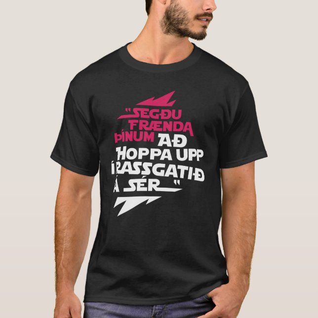 Hoppa upp í rassgatið á sér T-Shirt (Front)