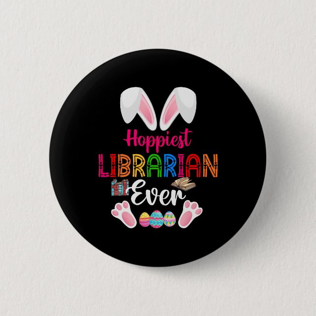 Hoppiest Librarian Ever Costume Bunny Easter Choco 6 Cm Round Badge (Front)