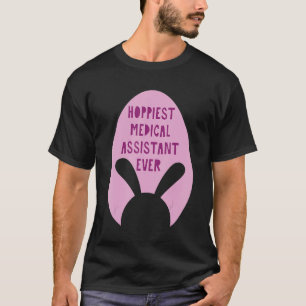 Hoppiest Medical Assistant Ever Profession T-Shirt