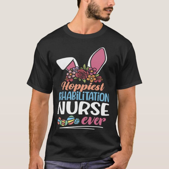 Hoppiest Rehabilitation Nurse Ever Bunny Ear Red P T-Shirt (Front)