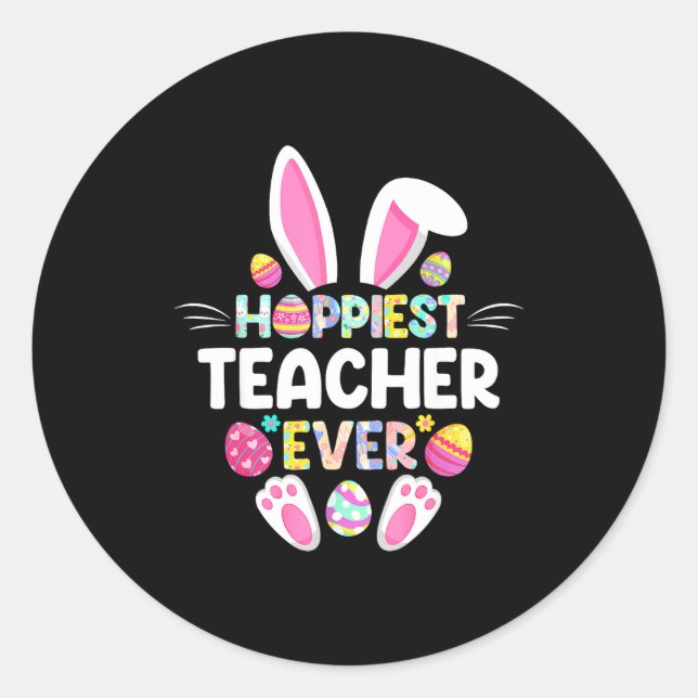 Hoppiest Teacher Ever Funny Easter Day  Classic Round Sticker (Front)