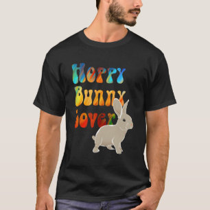 Hoppy Bunny Lover For Easily Distracted By Rabbit  T-Shirt