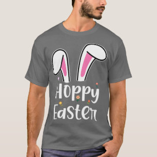 Hoppy Easter Bunny Ears Happy Easter T-Shirt