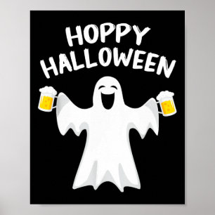 Hoppy Halloween Fun Halloween Cute Ghost Beer Drin Poster