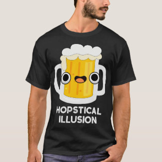 Hopstical Illusion Funny Beer Pun T-Shirt