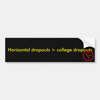 Horizontal dropouts > college dropouts bumper sticker