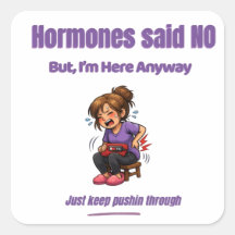 Hormones Said No – But I’m Here Anyway