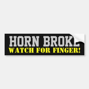 Horn broke bumper sticker