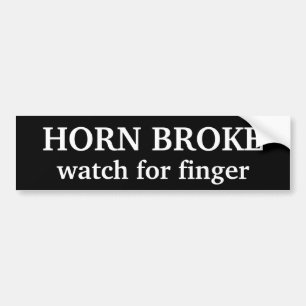 Horn Broke - Watch For Finger Bumper Sticker