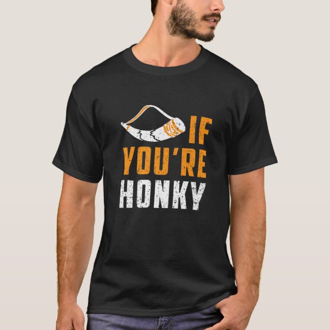 Horn If You're Honky Funny Meme Gag T-Shirt (Front)