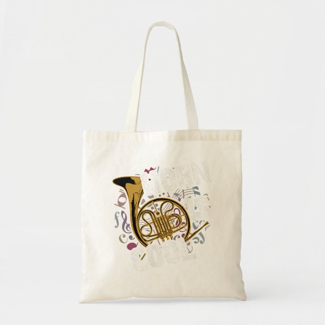 Horn is cool French horn orchestra marching band h Tote Bag (Front)