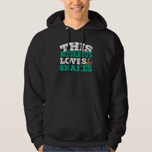 Horoscope Zodiac Sign Aquarius Loves Snakes Hoodie
