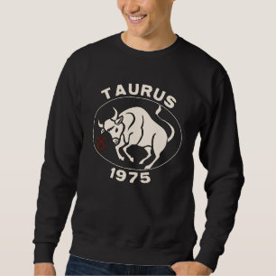 Horoscope Zodiac Sign Bull Taurus 1975 Sweatshirt