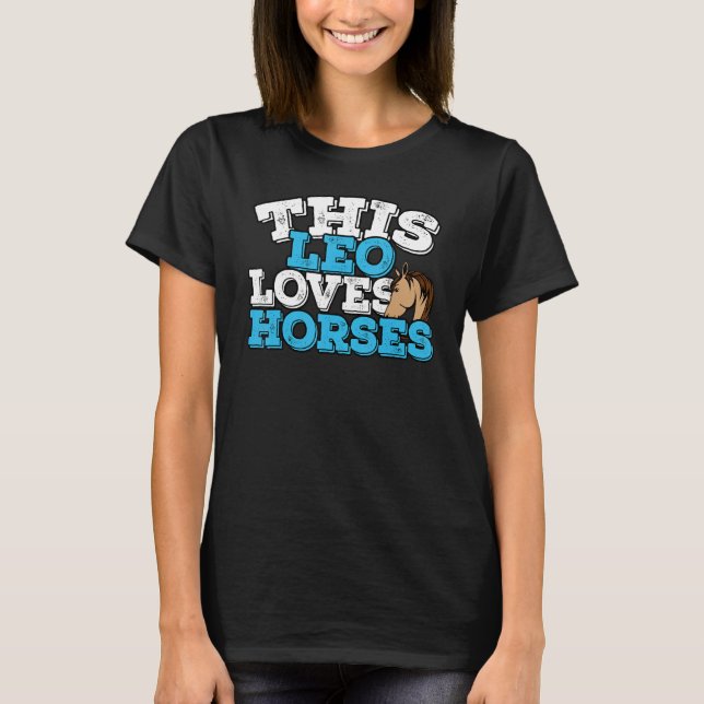 Horoscope Zodiac Sign Leo Loves Horses T-Shirt (Front)