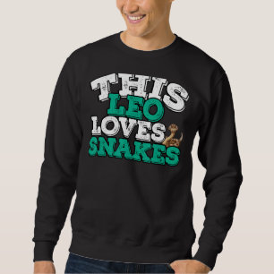 Horoscope Zodiac Sign Leo Loves Snakes Sweatshirt