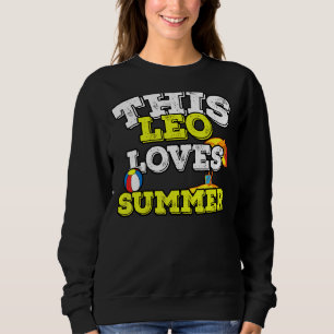Horoscope Zodiac Sign Leo Loves Summer Sweatshirt