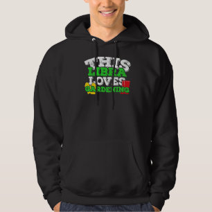 Horoscope Zodiac Sign Libra Loves Gardening Hoodie
