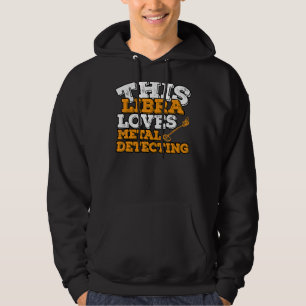 Horoscope Zodiac Sign Libra Loves Metal Detecting Hoodie
