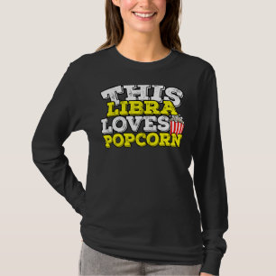Horoscope Zodiac Sign Libra Loves Popcorn T-Shirt