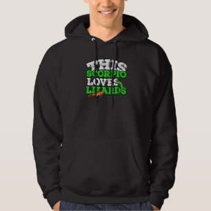Horoscope Zodiac Sign Scorpio Loves Lizards Hoodie