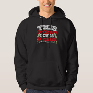 Horoscope Zodiac Sign Scorpio Loves Zombies Hoodie