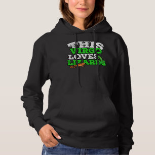 Horoscope Zodiac Sign Virgo Loves Lizards Hoodie