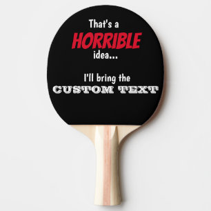 Horrible Idea, let's do it! Throw Pillow Paper Pl Ping Pong Paddle