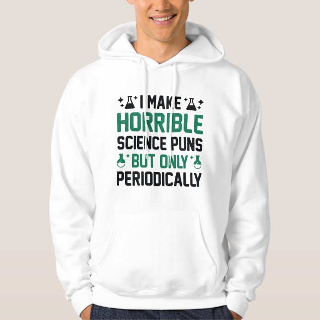 Horrible Science Puns Hoodie (Front)