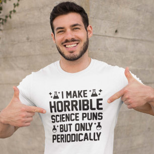 Horrible Science Puns T-Shirt