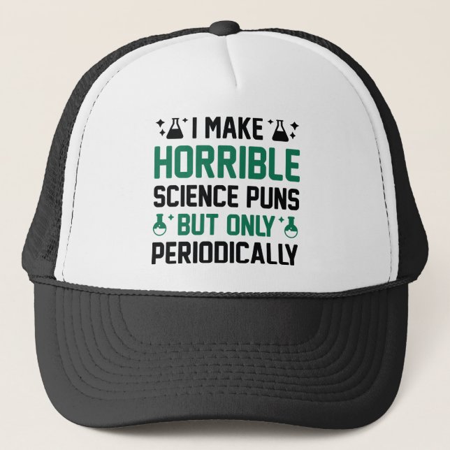 Horrible Science Puns Trucker Hat (Front)