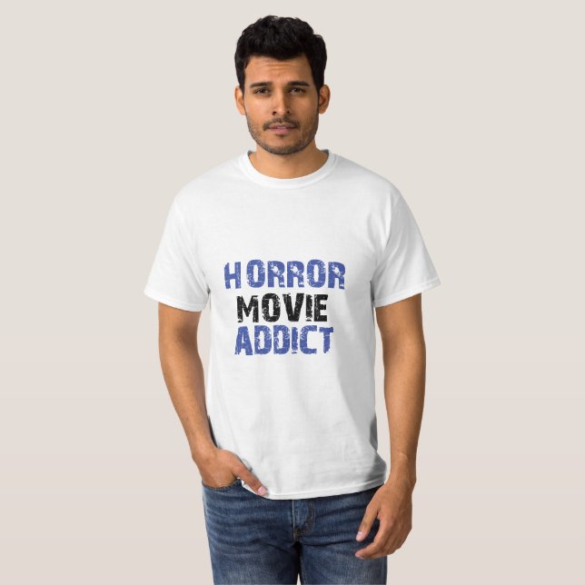 Horror Addict T-Shirt – Perfect for Scary Movie Fa (Front Full)