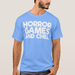 Horror Games And Chill Birthday friends T-Shirt
