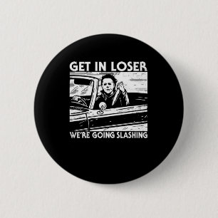 Horror Halloween Character Get In Loser We're Goin 6 Cm Round Badge