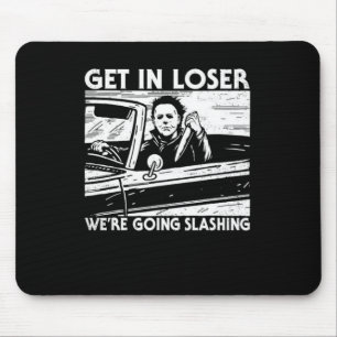 Horror Halloween Character Get In Loser We're Goin Mouse Mat