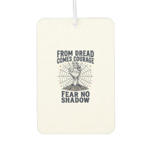 Horror Motivation Shirt With Undead Courage Quote Car Air Freshener