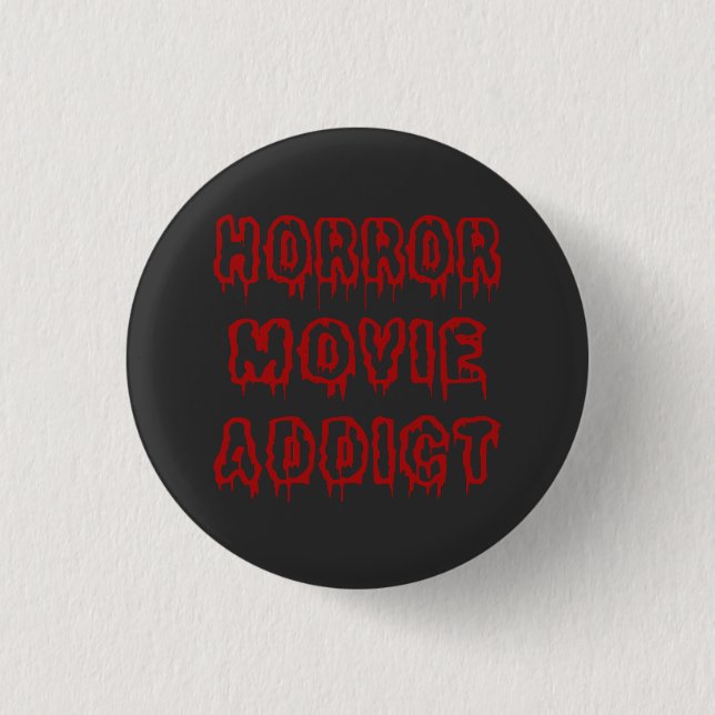 Horror Movie Addict 3 Cm Round Badge (Front)