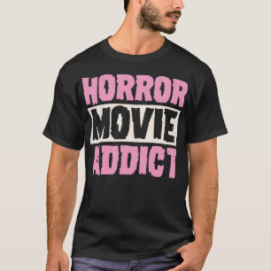 Horror Movie Addict Funny Halloween Cosy Classic F T-Shirt