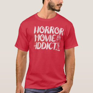 Horror Movie Addict Horror Movie Fan Halloween Blo T-Shirt