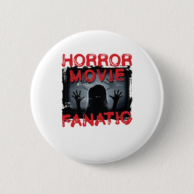 Horror Movie Fanatic Scary Films 6 Cm Round Badge (Front)