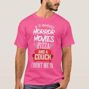 Horror movie pizza and a couch family movie night  T-Shirt