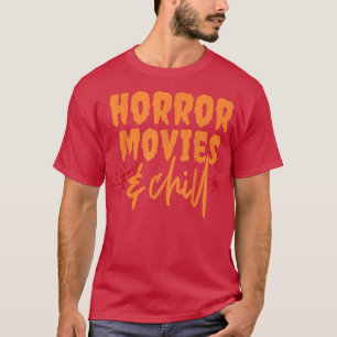 Horror Movies And Chill Scary Halloween Night T-Shirt
